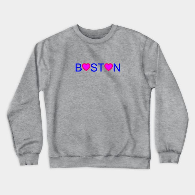 Boston Big Love Crewneck Sweatshirt by alittlebluesky